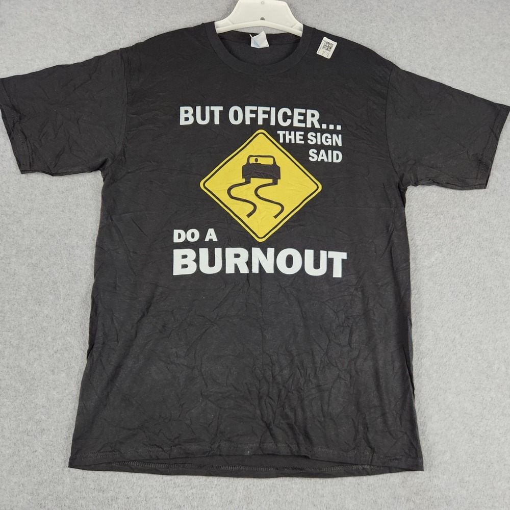 Port & Company T-Shirt Mens M Black But Officer Do A Burnout Funny Graphic Tee